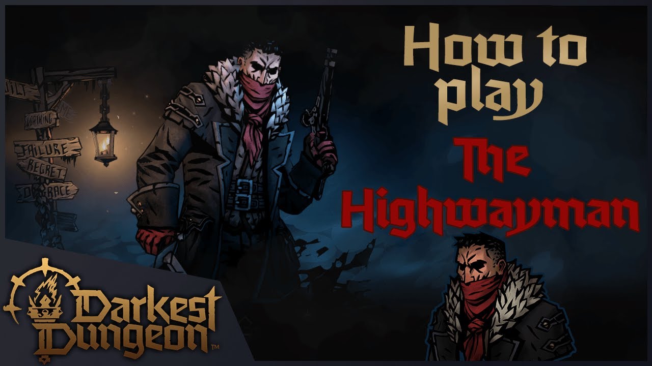 Highwayman and You | Darkest Dungeon 2 Guide