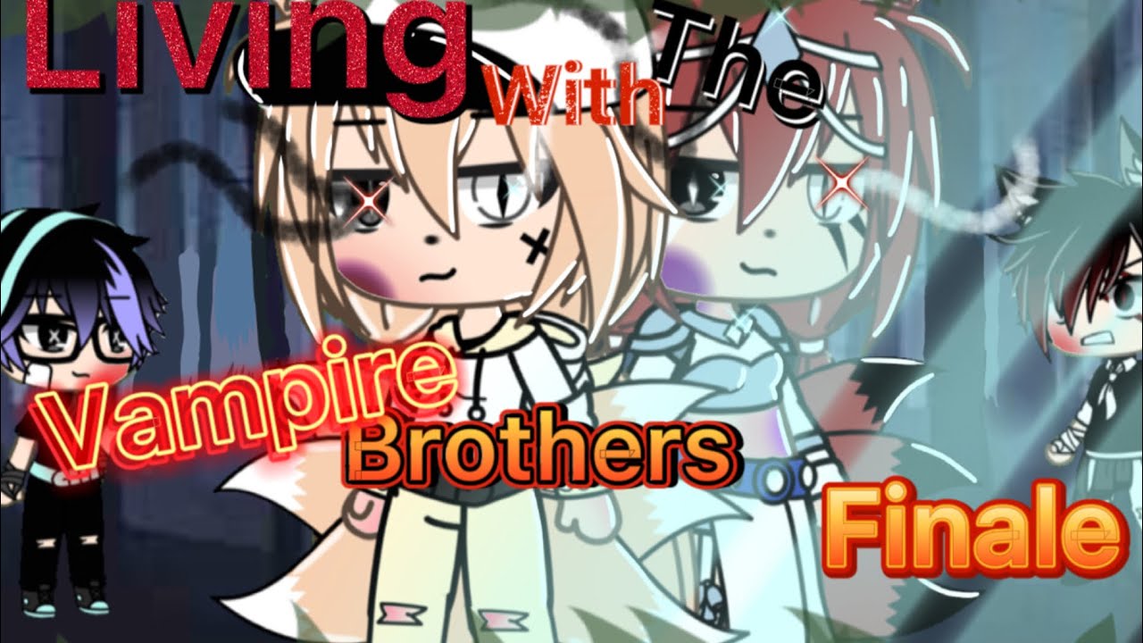 Living with the vampire brothers (Finale)