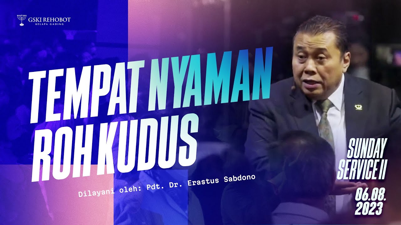 TEMPAT NYAMAN ROH KUDUS | Pdt. Dr. Erastus Sabdono | SS II - 06 Agustus 2023 | 11.00 WIB