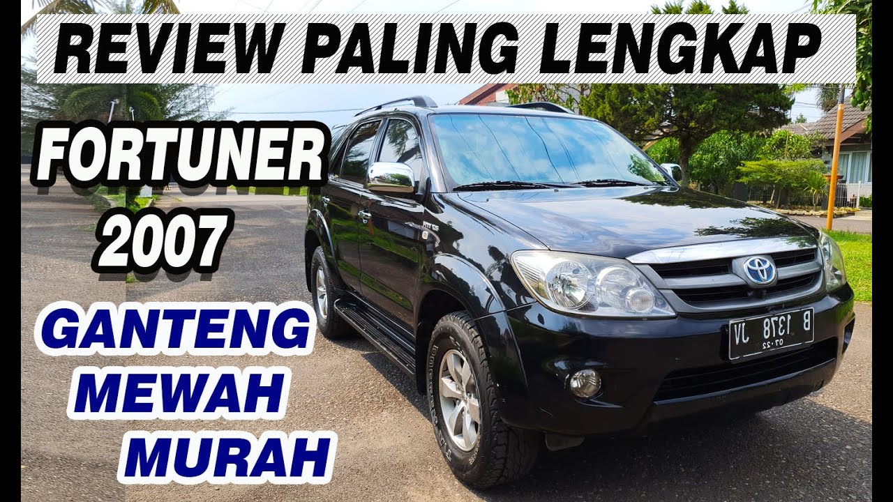 Review Toyota Fortuner 2.7 G Luxury 2007 Automatic | Mobil Premium Ganteng Mewah Murah ! Jual Mobil!