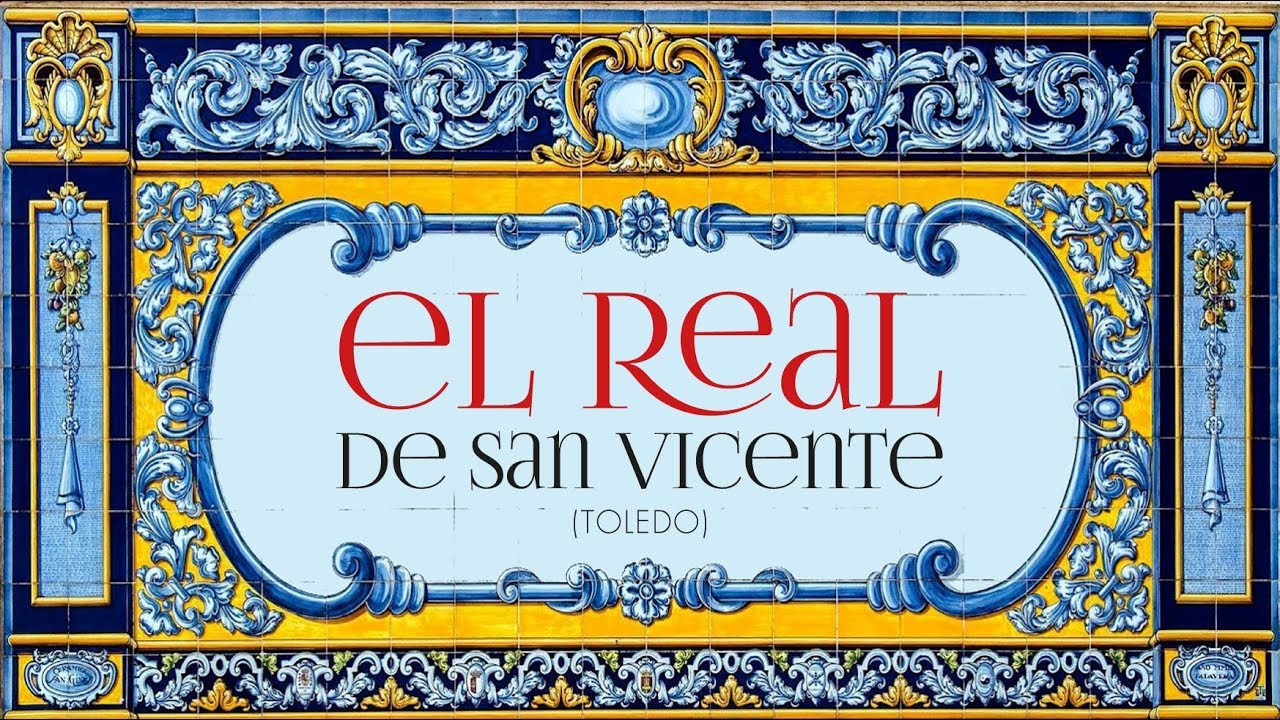 EL REAL DE SAN VICENTE (Toledo)