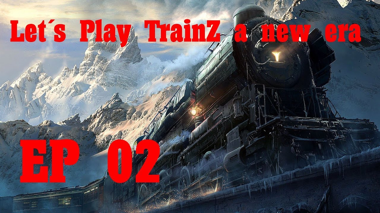 Let&acute;s Play Trainz A New Era Episode 2 Mit Volldampf voraus!