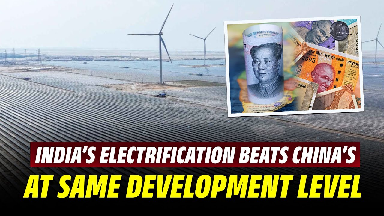 India&rsquo;s Electrification Beats China&rsquo;s at Same Development Level