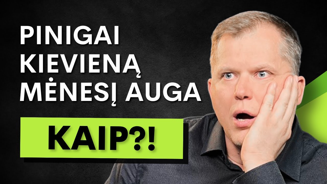 Geriausia investicija norintiems saugumo. PINIGAI, kurie auga.