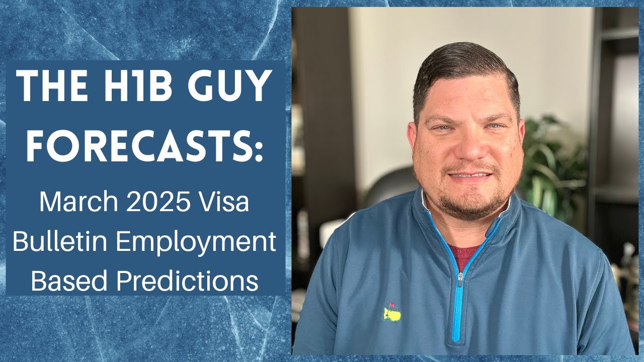 THE H1B GUY FORECASTS: March 2025 Visa Bulletin Employment Based Predictions