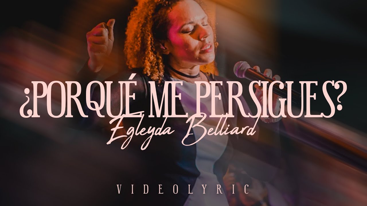 ¿Por qué Me Persigues? | Egleyda Belliard (Letra/Lyric)