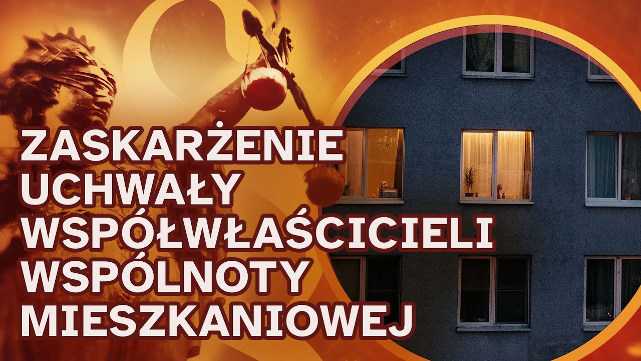 Prawo na co dzień: zaskarżenie uchwały współwłaścicieli wspólnoty mieszkaniowej.