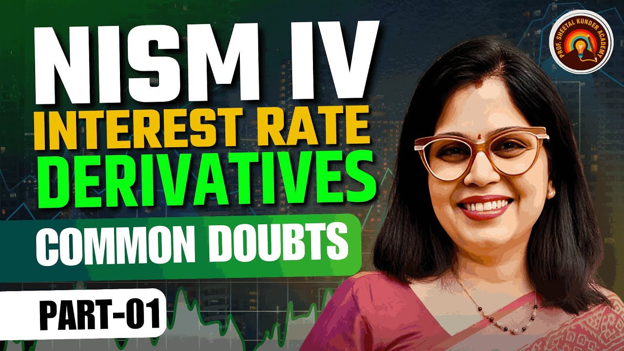 NISM XIII: COMMON DERIVATIVES FOR SIF MOST IMP INTEREST RATE DERIVATIVES Q AND A  