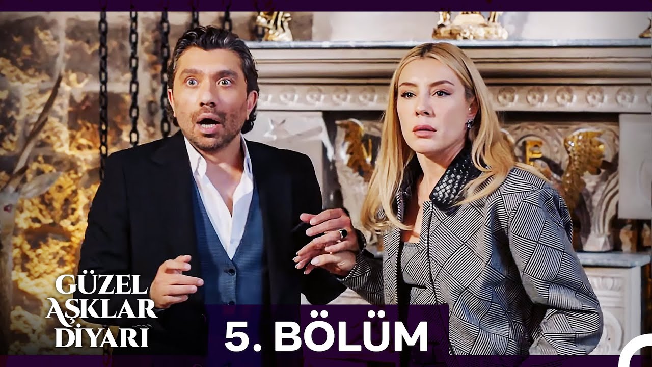 Güzel Aşklar Diyarı 5. Bölüm