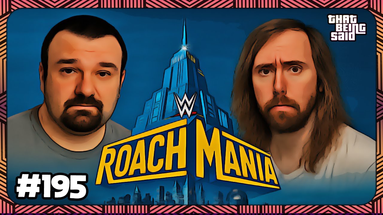 That Being Said #195 - RoachMania