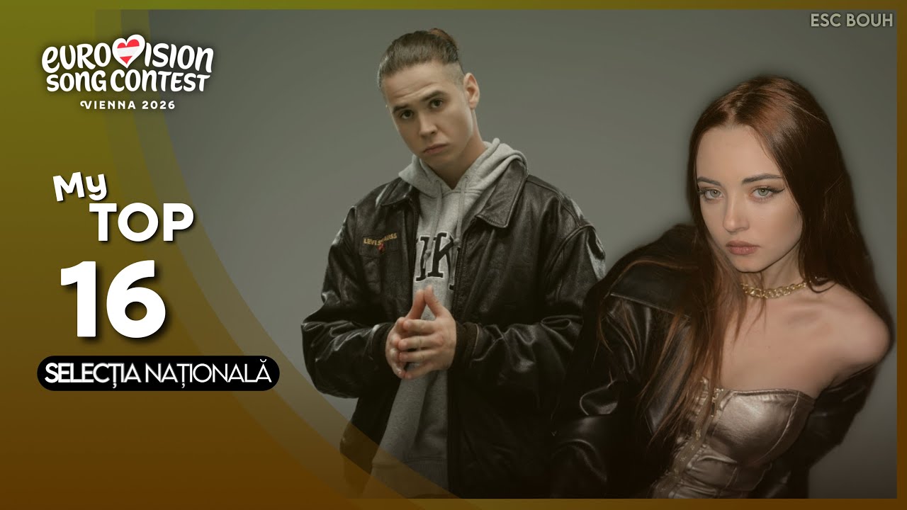 🇲🇩 SELECTIA NATIONALĂ 2026 : My Top 16 (Moldova Eurovision 2026) 
