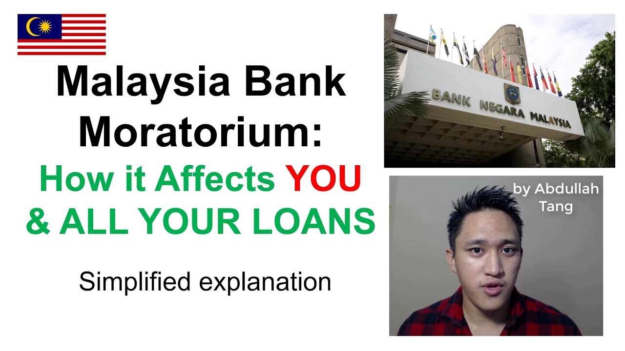 Malaysia Bank Moratorium 2020: How It Affects YOU and ALL YOUR LOANS