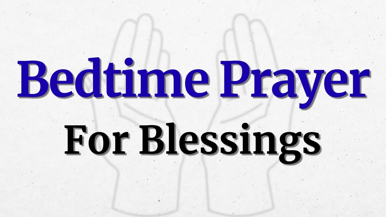 A Humble Bedtime Prayer For God's Blessings & Favor | Open Your Heart To Receive His Abundant Grace