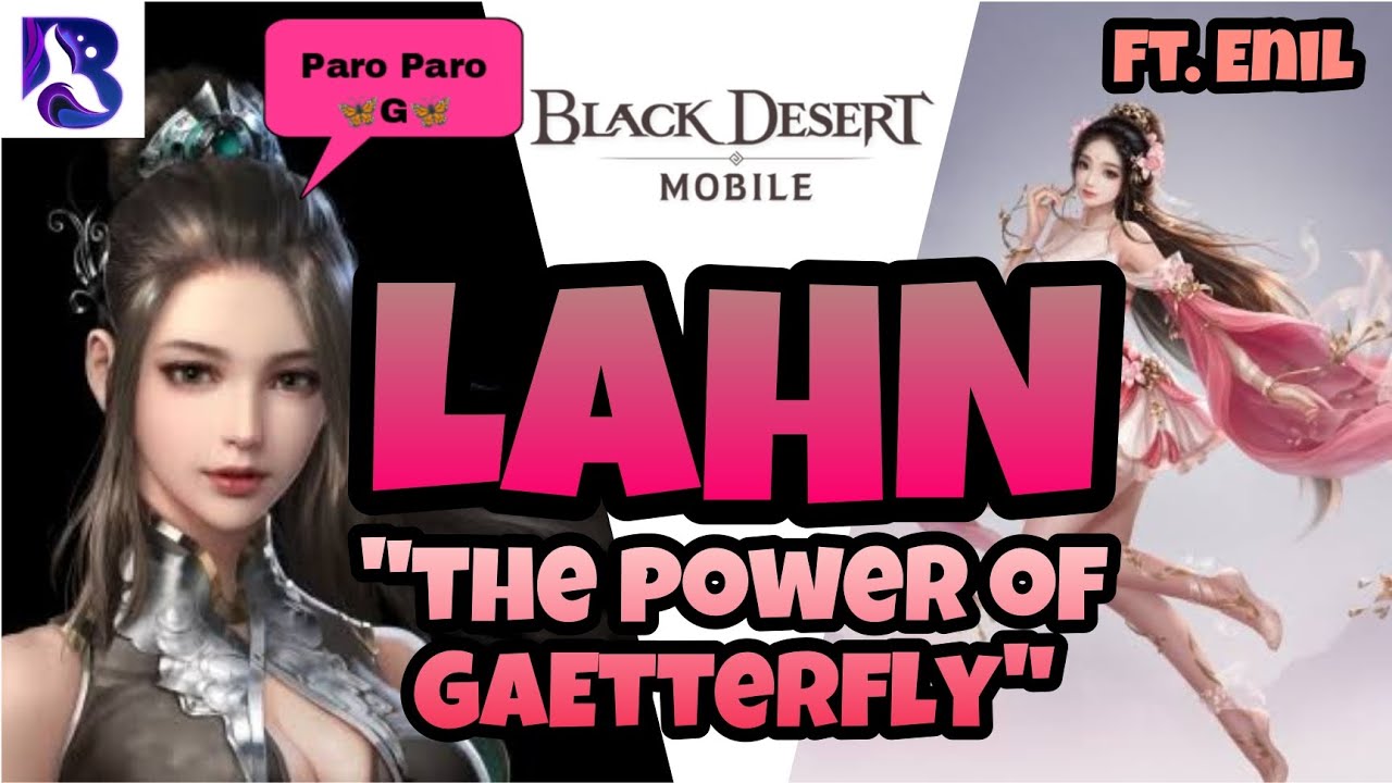 Black Desert Mobile 🦋 Da Powa of Da Gaetterfly 🦋 LAHN 🦋 Ft. Enil