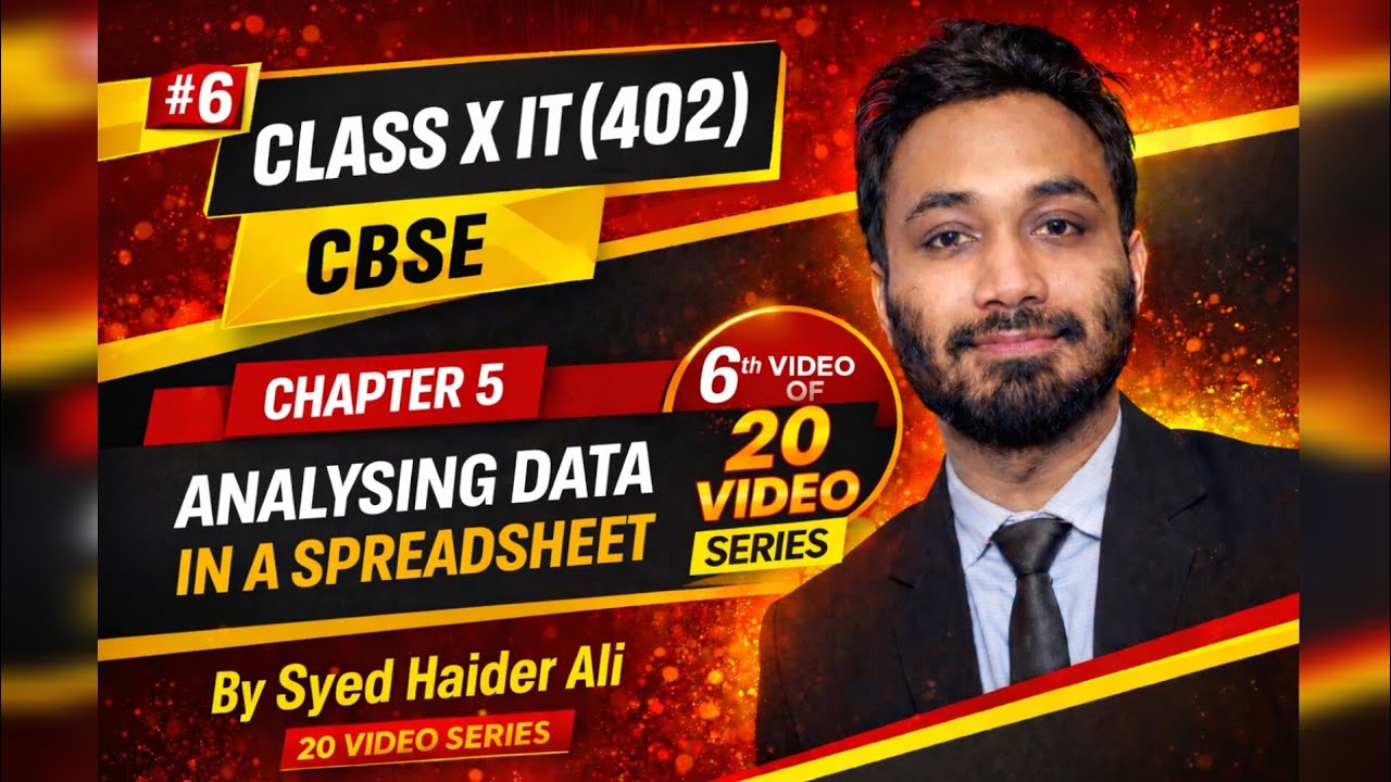 Day-6 Class 10 IT 402 –Full Syllabus in 20 days | Analysing data in a spreadsheet |  Syed Haider Ali