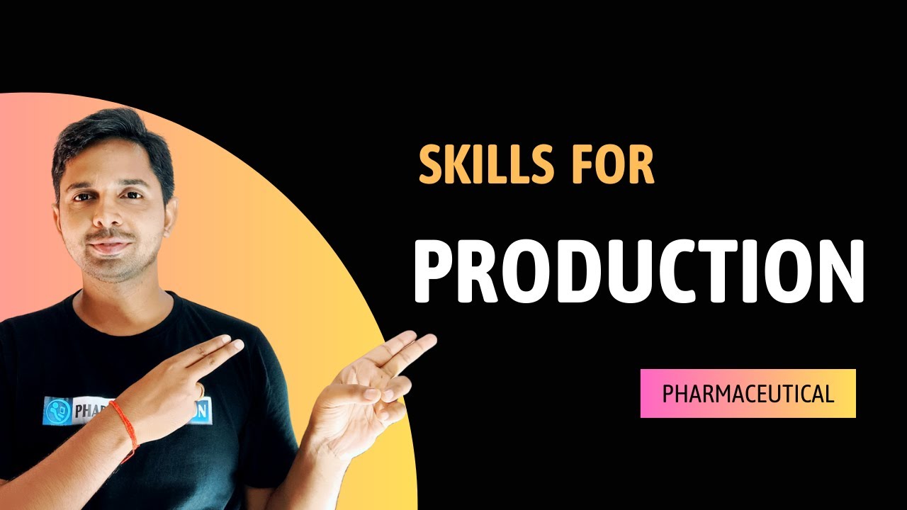 Skills for Production Job | Pharma Production | Pharma Revolution