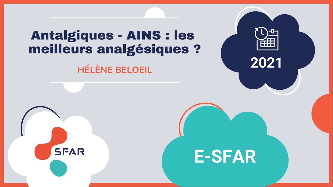 Antalgiques - AINS : les meilleurs analgésiques ? Hélène BELOEIL- e SFAR 2021