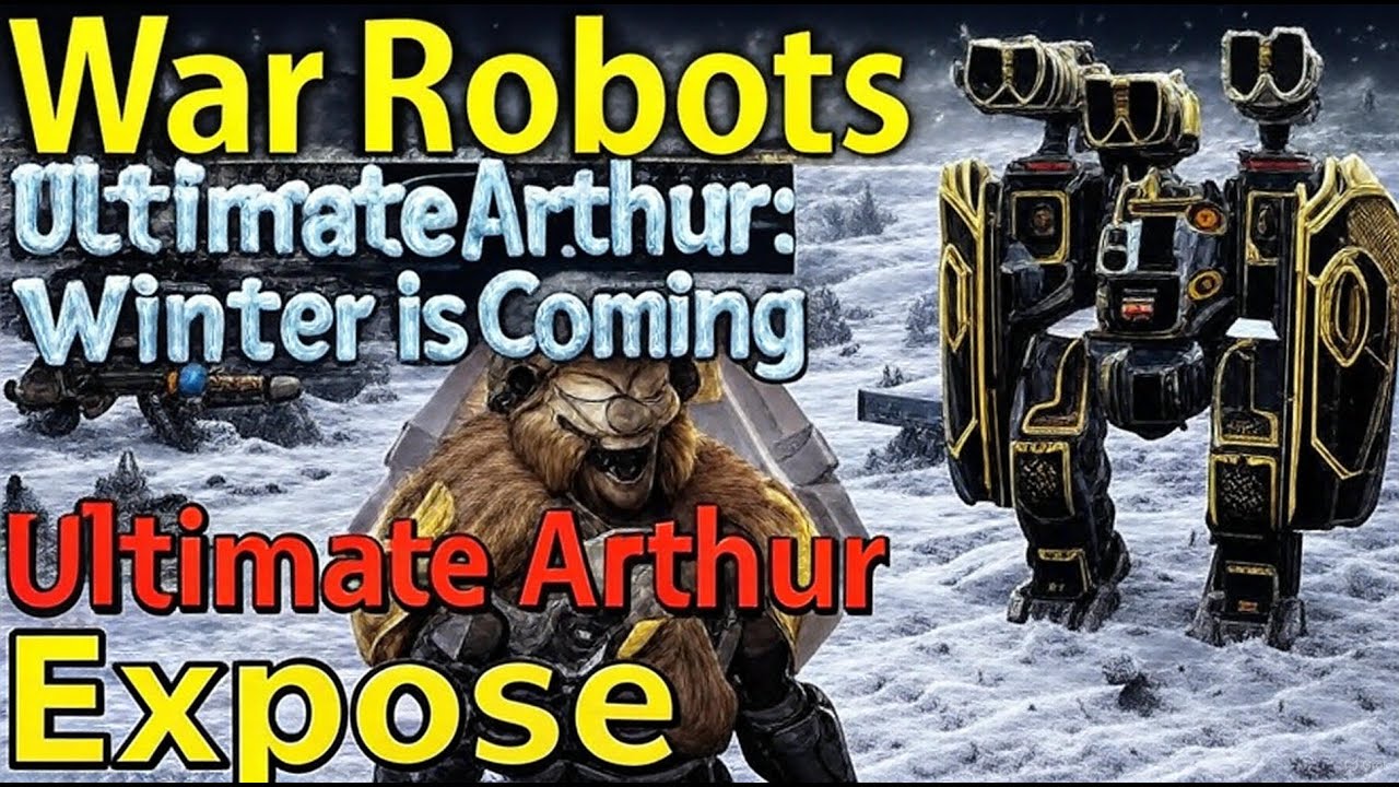 War Robots Exposé: Ultimate Arthur | WINTER IS COMING!
