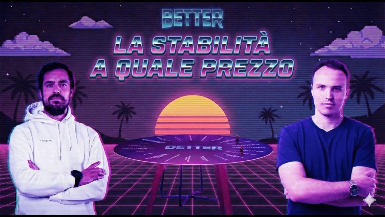 Better #1 | La stabilità a quale prezzo?