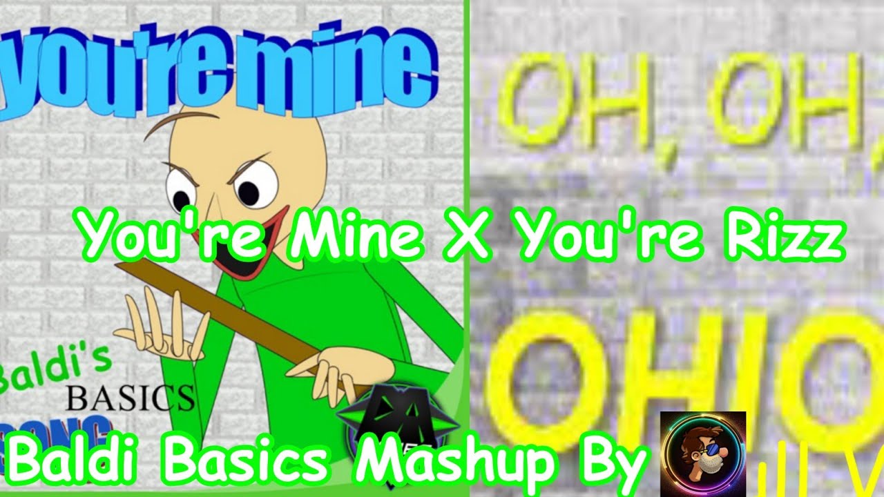 You're Mine X You're Rizz | Baldi Basics Mashup