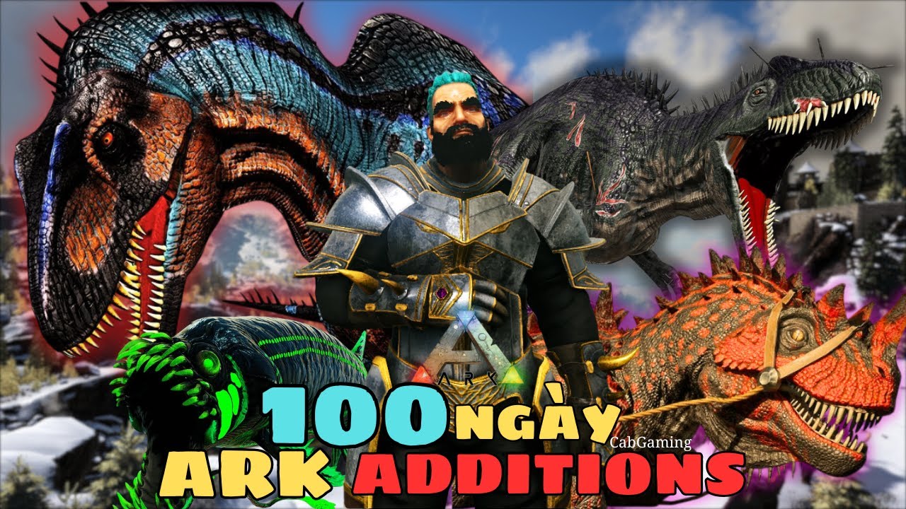100 Ngày Sống Sót Trong Thế Giới Ark : ADDITIONS -[ Valguero Map] - CabGaming