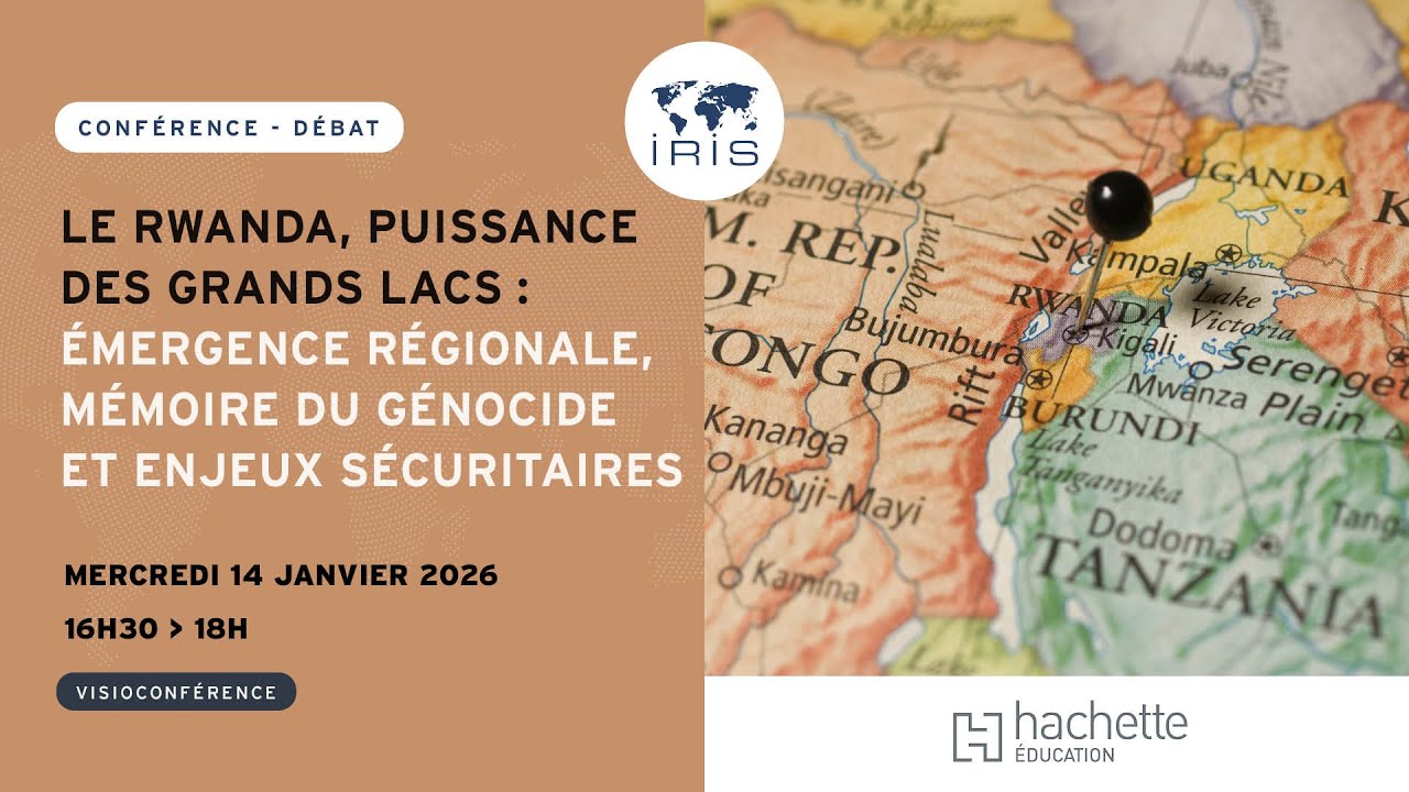 Le Rwanda puissance des Grands Lacs : émergence régionale, mémoire du génocide & enjeux sécuritaires