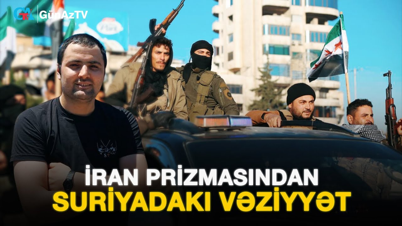 İRAN PRİZMASINDAN SURİYADAKI VƏZİYYƏT | Kamran Sultanlı