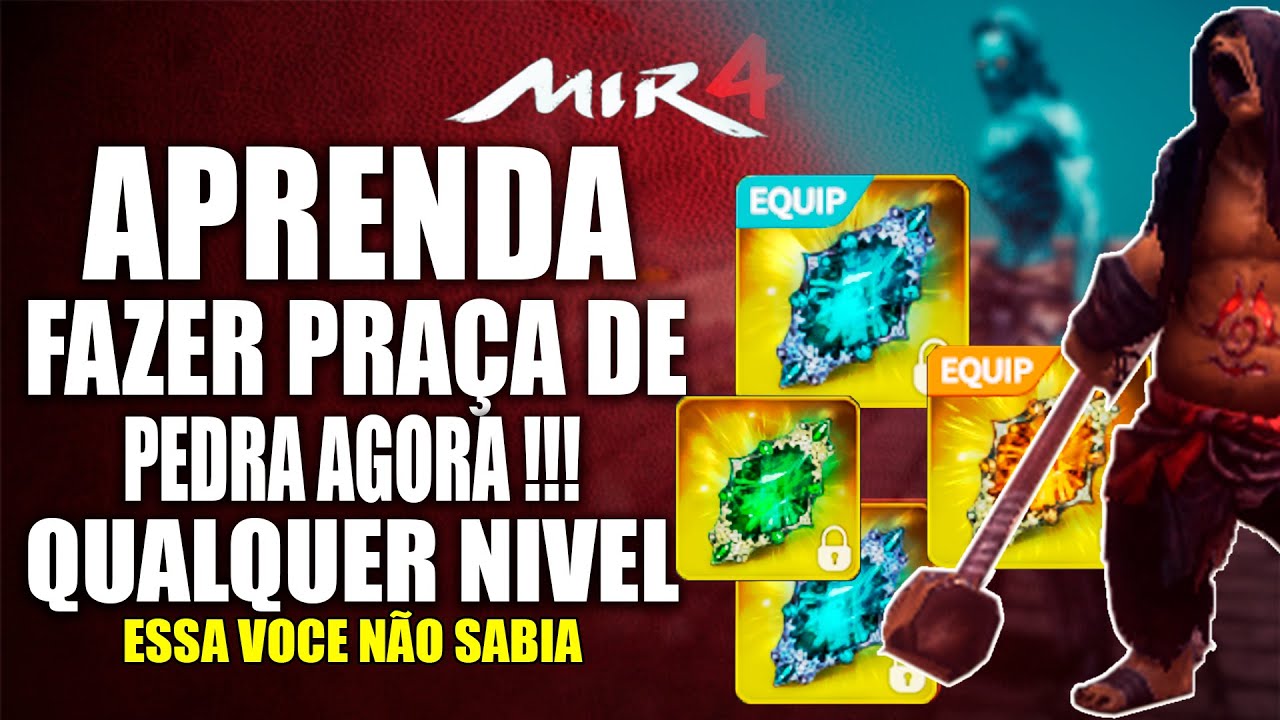 É ASSIM QUE SE FAZ PRAÇA DE PEDRA 4 LENDAS NO MIR4
