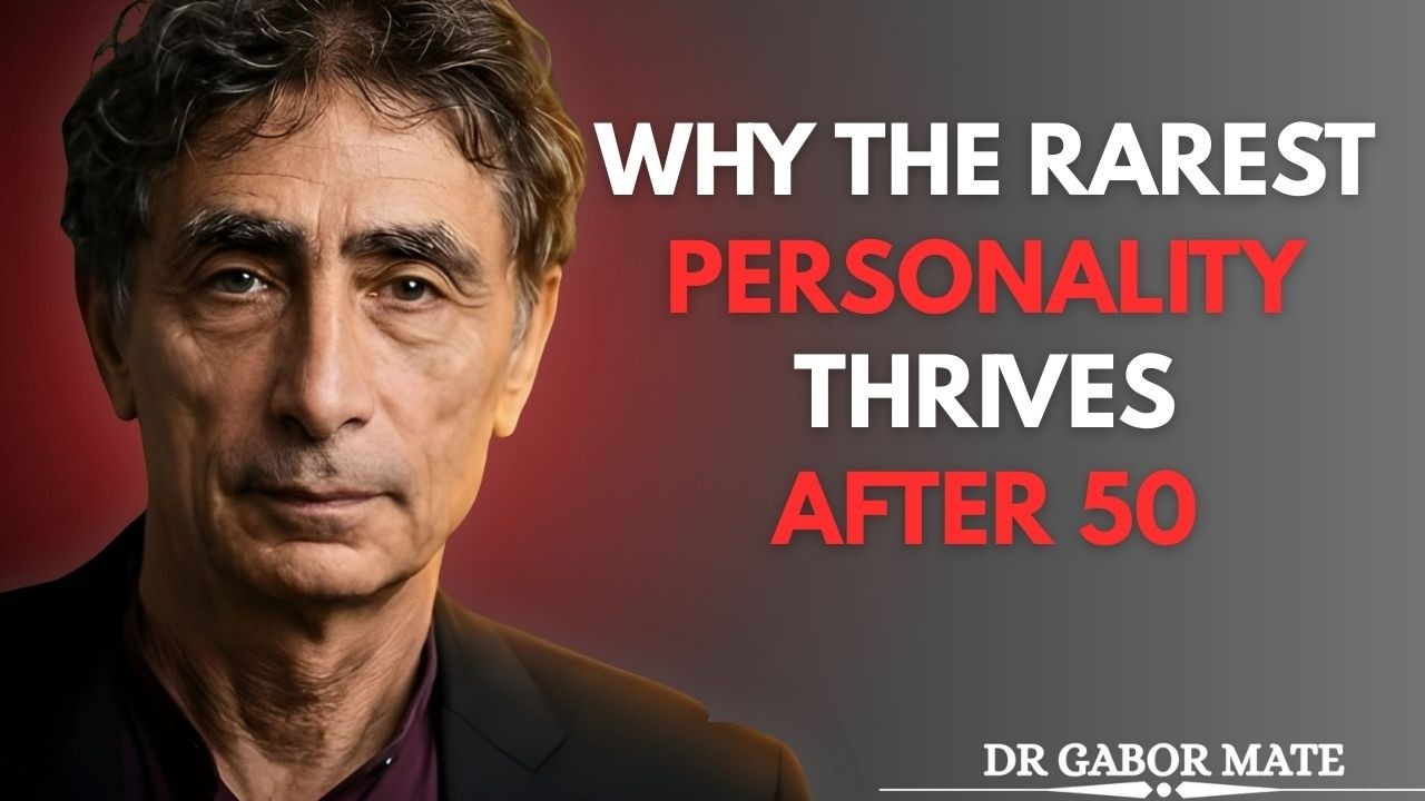 Why The Rarest Personality Thrives After 50 (What Psychology Hides) | Dr. Gabor Mate Best Speech