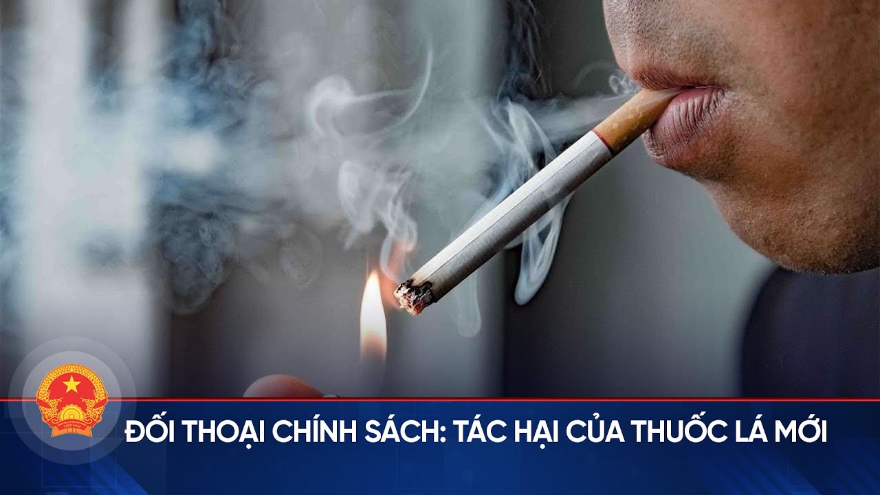 Đối thoại chính sách: Tác hại của thuốc lá mới | Cổng thông tin Quốc hội