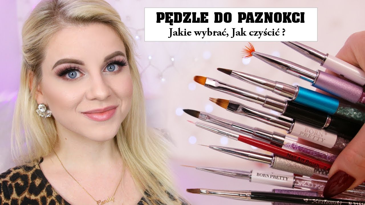 PĘDZLE do PAZNOKCI - Jakie wybrać do hybrydy i żelu, Jak czyścić * Candymona