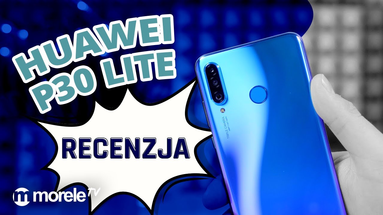 Huawei P30 Lite | Recenzja smartfona