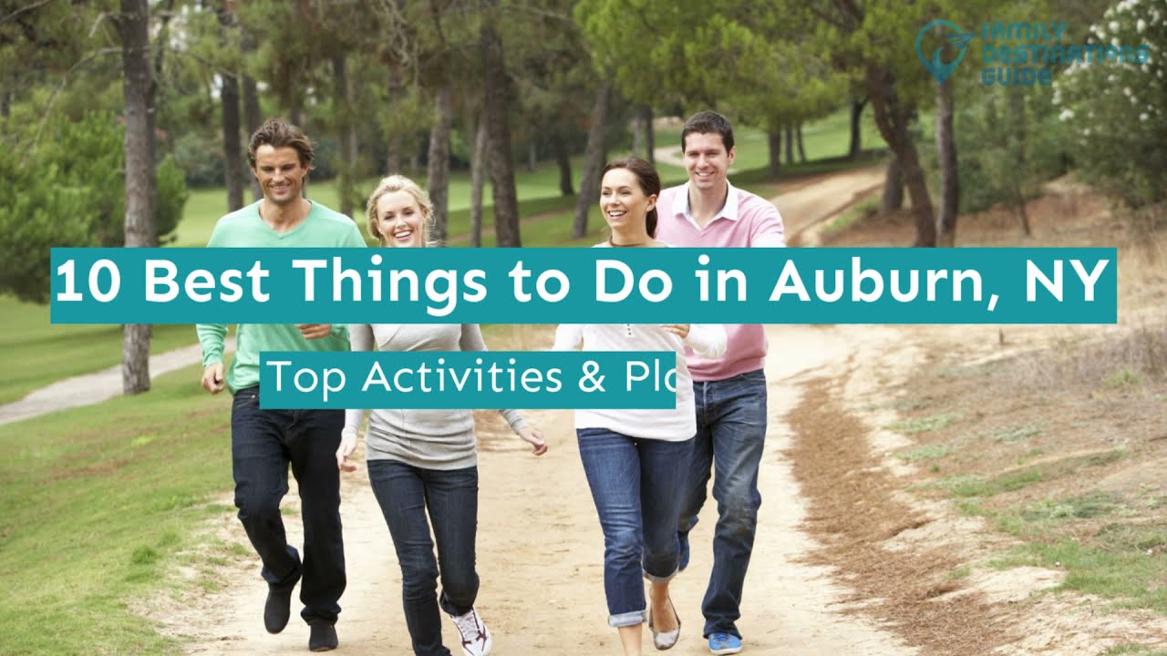 10 Best Things to Do in Auburn, NY
