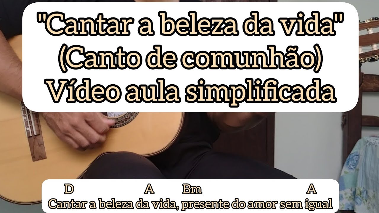CANTAR A BELEZA DA VIDA (COMUNHÃO) - VIDEO AULA SIMPLIFICADA - VIOLÃO [cifra católica]