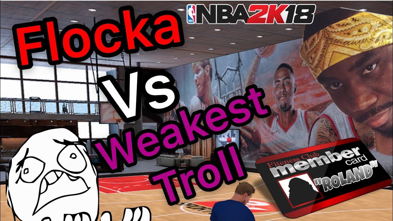 Уморительные споры! NBA 2K18! Флока против «самого слабого тролля/жарщика» на свете! Парень — отс...