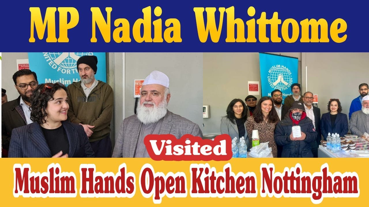 UK: MP Nadia Whittome visited Muslim Hands Open Kitchen in Nottingham | WNTV | World News
