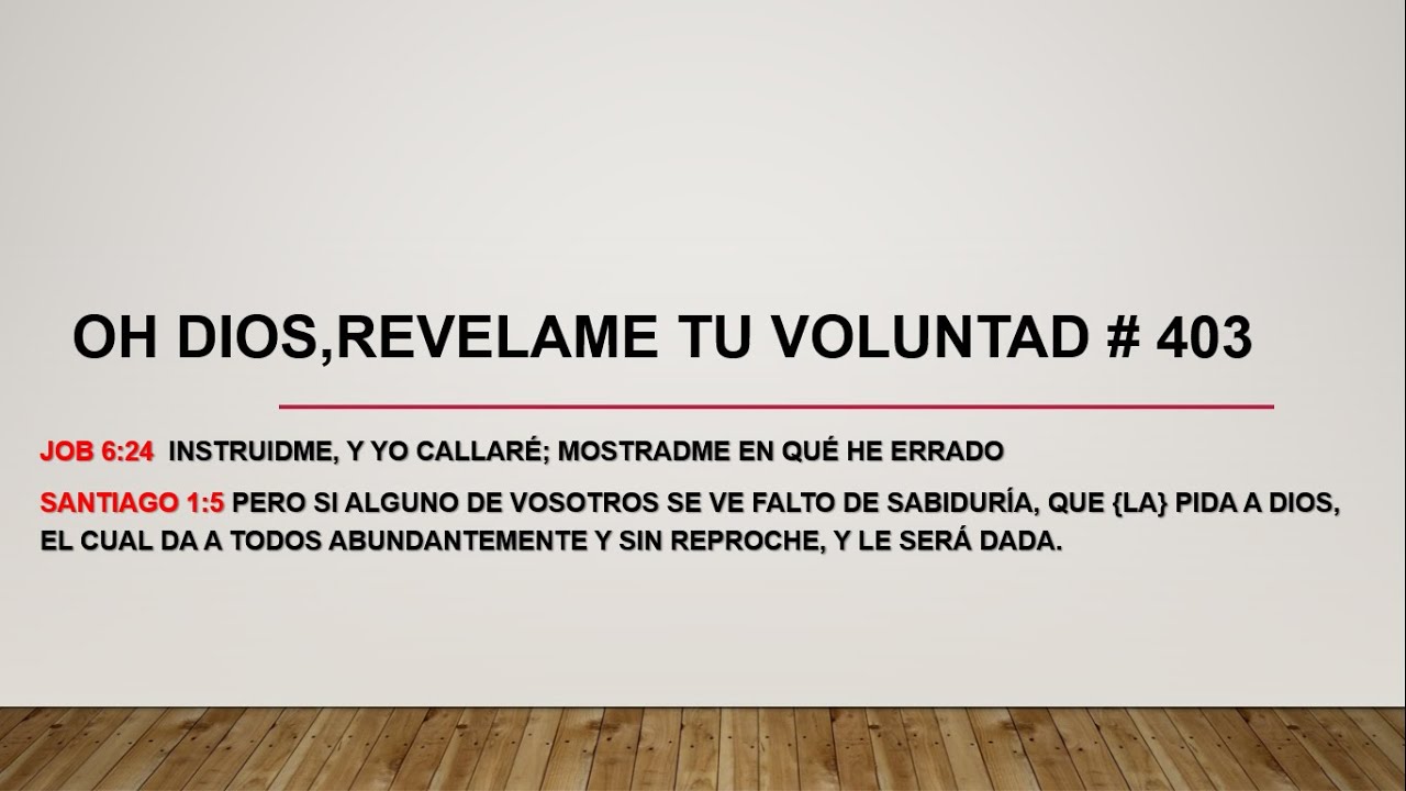 # 403 OH DIOS,REVELAME TU VOLUNTAD