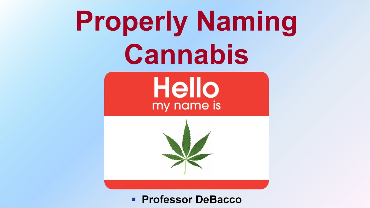 Properly Naming Cannabis
