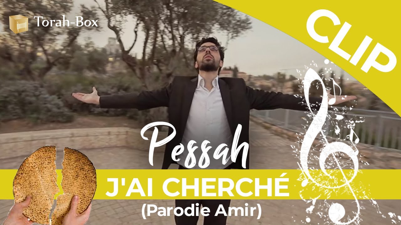 J'ai cherché - Pessa'h (parodie Amir)