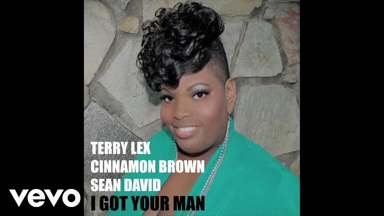 Terry Lex - I Got Your Man (Audio) ft. Cinnamon Brown & Sean David
