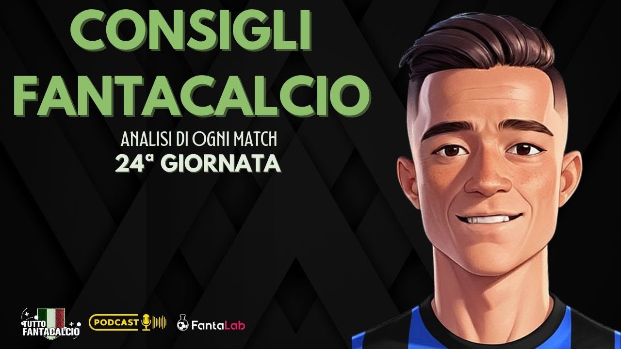 Consigli FANTACALCIO: Chi schierare per la 24ª giornata