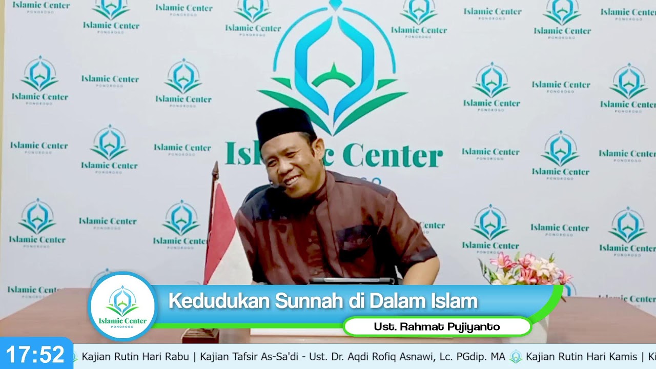 Ustadz Rahmat Pujiyanto, S.Pd - Kedudukan Sunnah di Dalam Islam