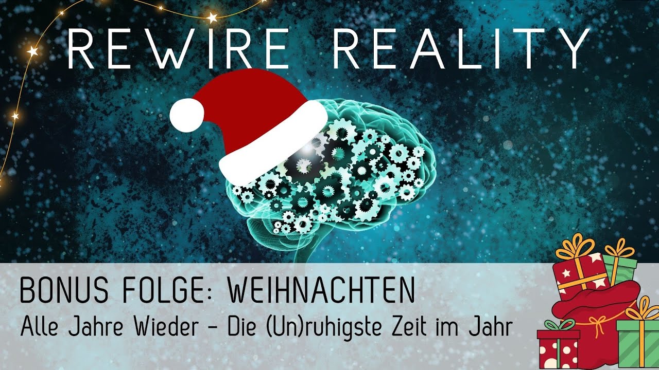 REWIRE REALITY: Alle Jahre Wieder - Die (Un)ruhigste Zeit im Jahr | Bonus Folge