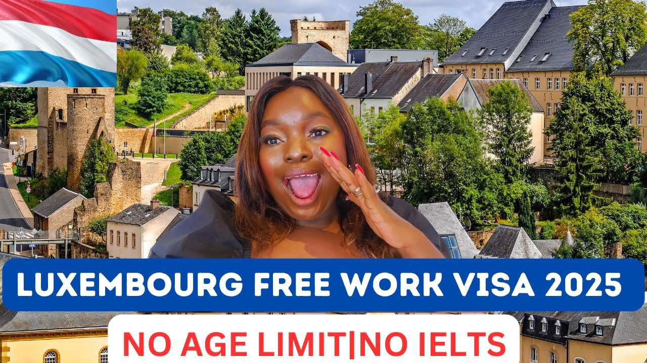 LUXEMBOURG FREE WORK VISA 2025|MOVE WITH FAMILY|NO IELTS|SEND CV NOW