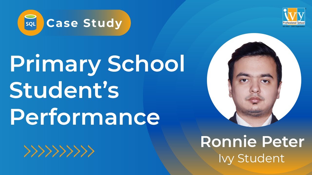 SQL in Education: Analyzing Primary School Student Performance | Ronnie Peter | Ivy Pro School