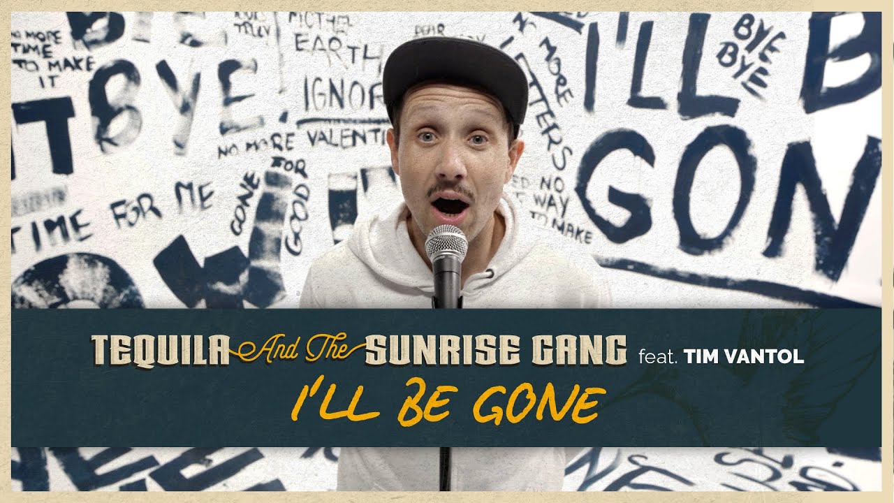ON! (aka. Tequila & The Sunrise Gang) feat. TIM VANTOL – I´LL BE GONE (official video)