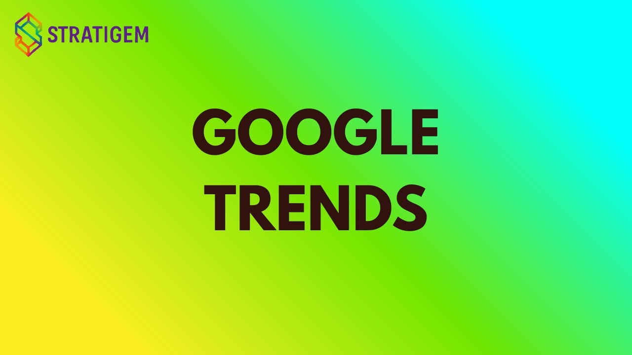 Google Trends | Compare Search Queries and Analyze the Search Trends Globally | Stratigem