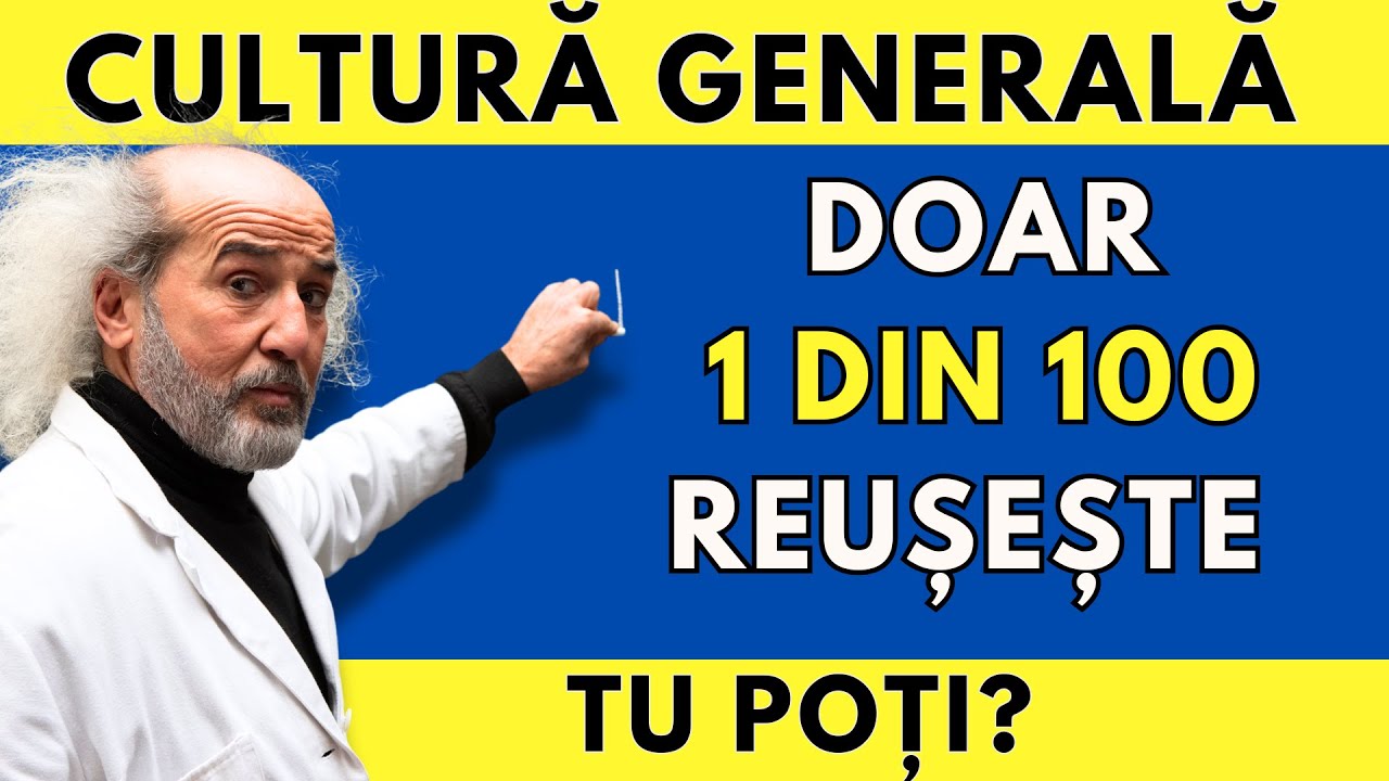 ✅50 de întrebări – Dacă răspunzi corect la 40 din 50, ai o cultură solidă! ✅