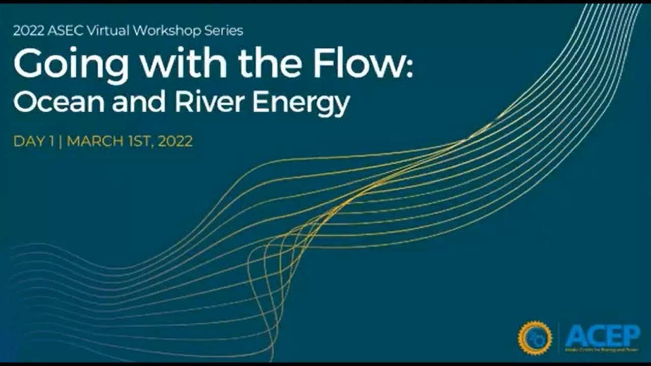 Going with the Flow - Ocean and River Energy in Alaska Day 1