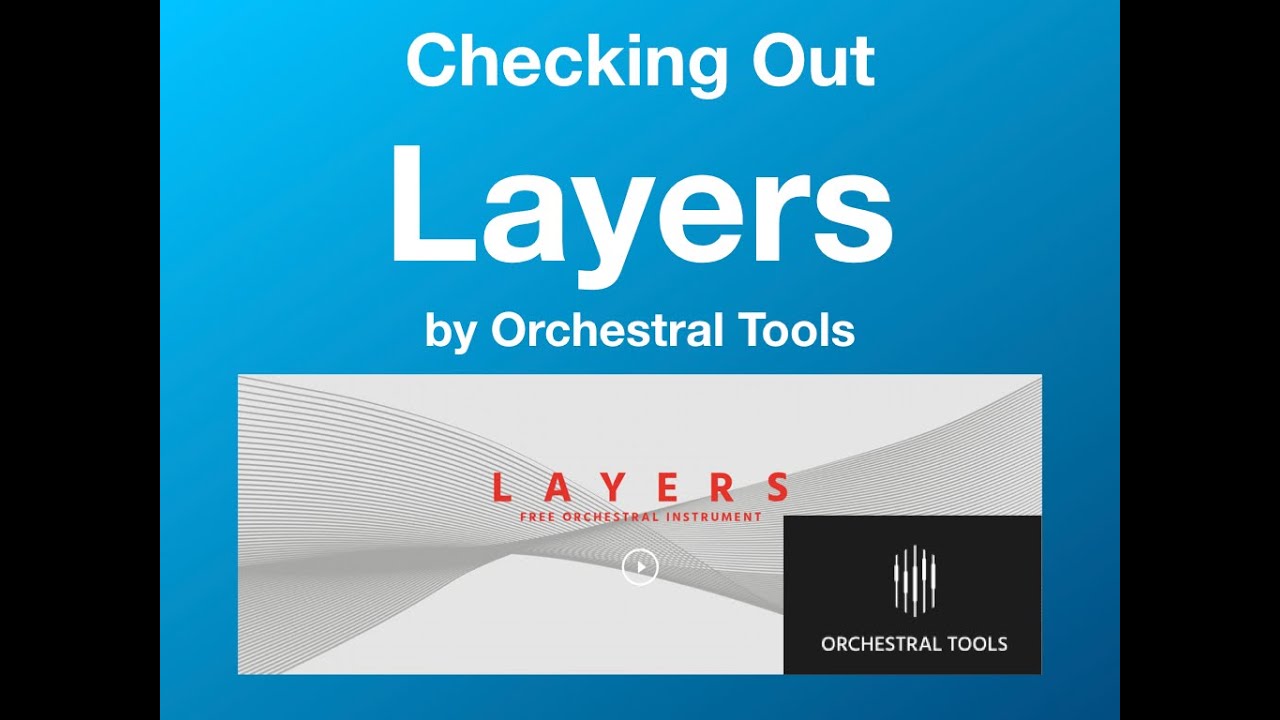 Checking Out Layers by Orchestral Tools